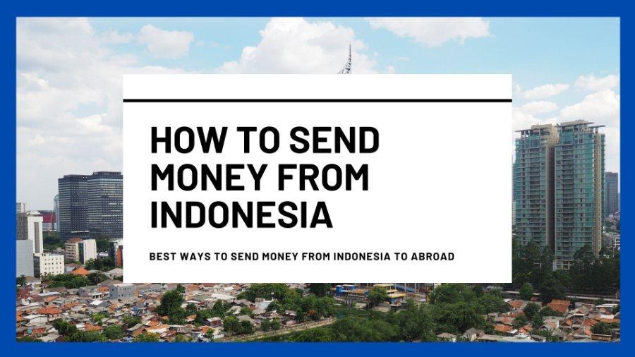 How to Send Money From Indonesia to Another Country?